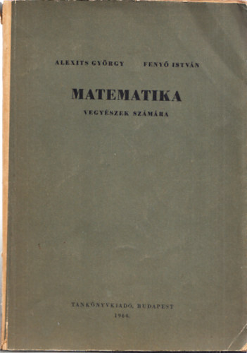 Alexits György; Fenyő István - Matematika vegyészek számára
