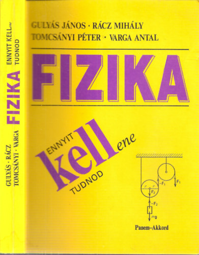 Gulyás-Rácz-Tomcsányi-Varga - FIZIKA - Ennyit kell(ene) tudnod