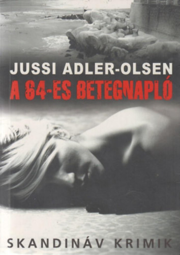 Jussi Adler-Olsen - A 64-es betegnapl�