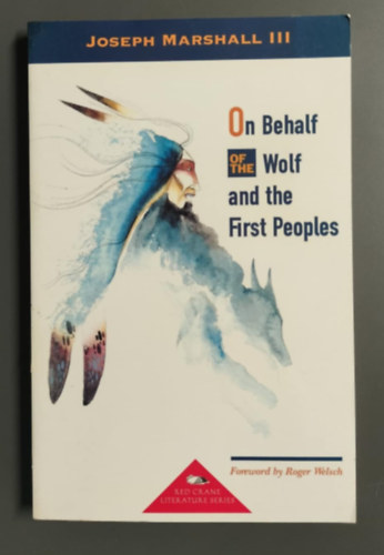 Joseph Marshall III. - On Behalf of the Wolf and the First Peoples