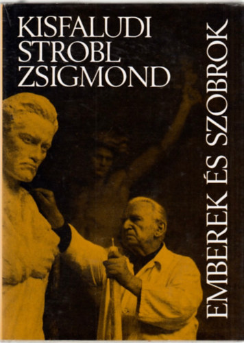 Kisfaludi Strobl Zsigmond - Emberek s szobrok