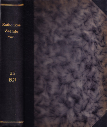 Dr. Mih�lyfi �kos  (szerk.) - Katholikus Szemle 35. k�tet, 1921