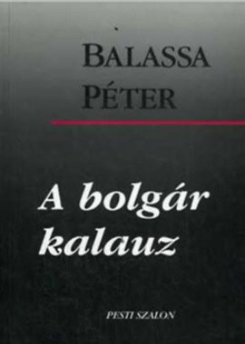 Balassa Pter - A bolgr kalauz