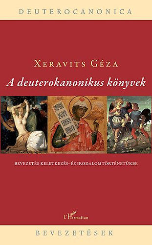 Xeravits G�za - A deuterokanonikus k�nyvek - Bevezet�s keletkez�s- �s irodalomt�rt�net�kbe