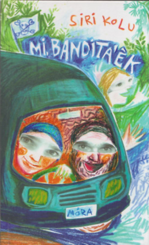 Siri Kolu - Mi, bandit��k (ford�t� �ltal dedik�lt)