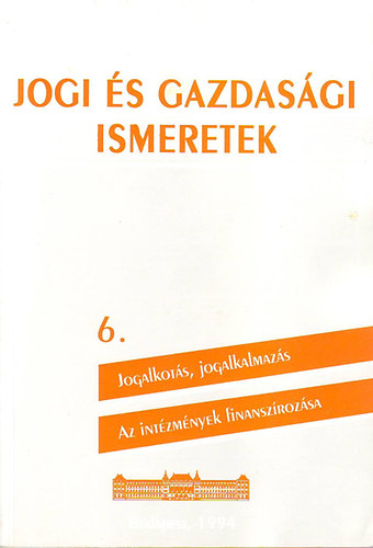 Dr. Bosch Mrta; Mcsay Mrta - Jogi s gazdasgi ismeretek 6.