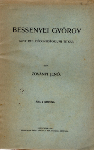 Zovnyi Jen - Bessenyei Gyrgy mint Ref. Fconsistoriumi titkr