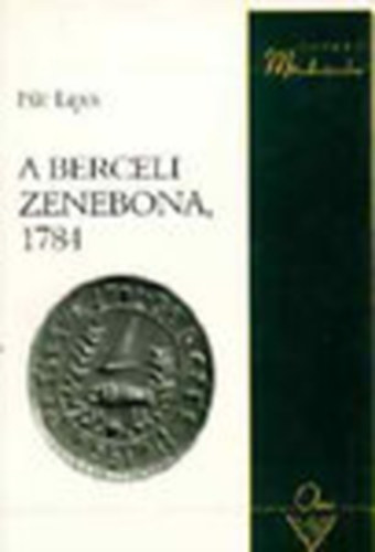 F�r Lajos - A berceli zenebona, 1784 - K�s�rlet a t�rt�nelmi pillanat megragad�s�ra