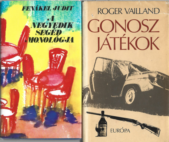2 db k�nyv, Fen�kel Judit: A negyedik seg�d monol�gja, Roger Vailland: Gonosz j�t�kok