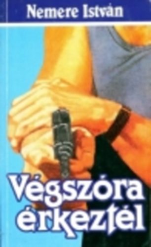 Nemere Istv�n - V�gsz�ra �rkezt�l