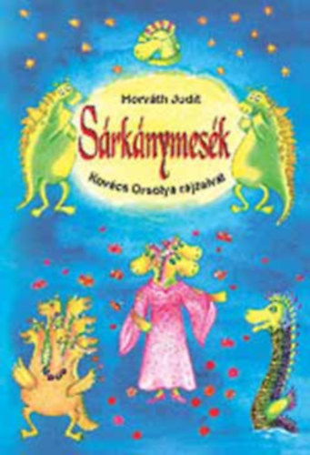 Horváth Judit; Kovács Orsolya - Sárkánymesék