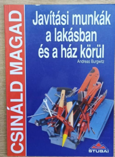 Andreas Burgwitz - Jav�t�si munk�k a lak�sban �s a h�z k�r�l - Csin�ld magad