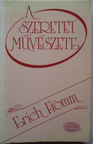 Erich Fromm - A szeretet mvszete