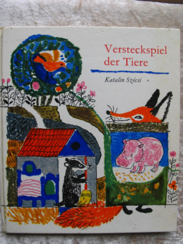 Reich Kroly  Katalin Szcsi (rajzok) - Versteckspiel der Tiere
