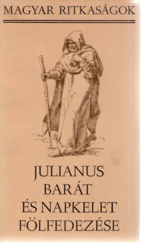Szpirodalmi Knyvkiad - Julianus bart s napkelet flfedezse  (Magyar ritkasgok)