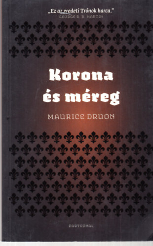 Maurice Druon - Korona �s m�reg (Az el�tkozott kir�lyok III.)