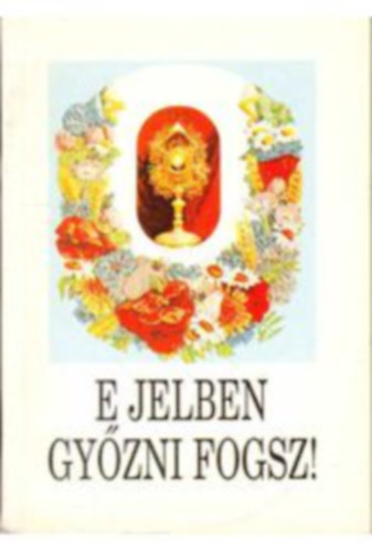 Br Lajos - E jelben gyzni fogsz!