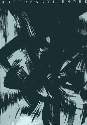Gelencsr Rothman va  (szerk.) - Hortobgyi Endre festmvsz gyjtemnyes killtsa, Ernst Mzeum