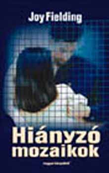 Joy Fielding - Hi�nyz� mozaikok