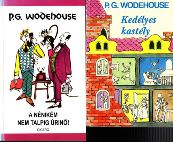 P. G. Wodehouse - 2 db P. G. Wodehouse regny: A nnikm nem talpig rin! + Kedlyes kastly