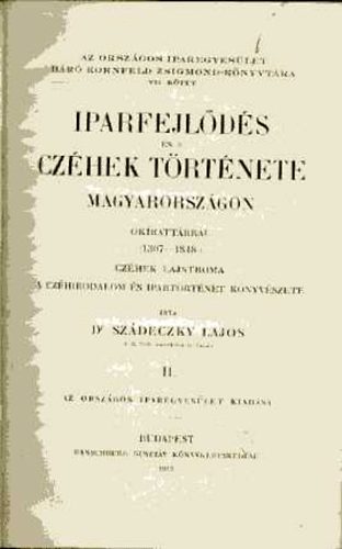 Szdeczky Lajos - Iparfejlds s a czhek trtnete Magyarorszgon II.- Anyaggyjtemny