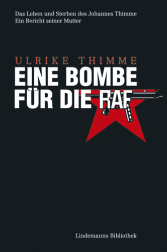 Ulrike Thimme - Eine Bombe fr die Raf