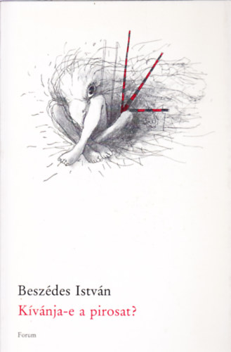 Besz�des Istv�n - K�v�nja-e a pirosat? (Versek)