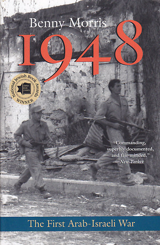 Benny Morris - 1948: The First Arab-Israeli War