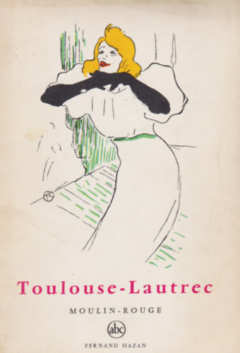 Toulouse-Lautrec - Moulin-Rouge