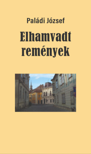 Paládi József - Elhamvadt remények