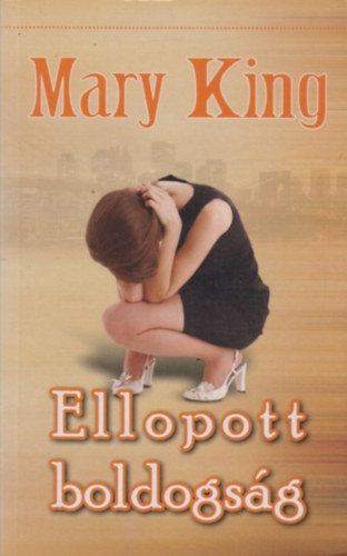 Mary King - Ellopott boldogs�g