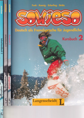 Michael Koenig, Theo Scherling, Peter Strtz Hermann Funk - Sowieso 2. - Deutsch als Fremdsprache fr Jugendliche - Kursbuch + Arbeitsbuch + Lehrerhandbuch