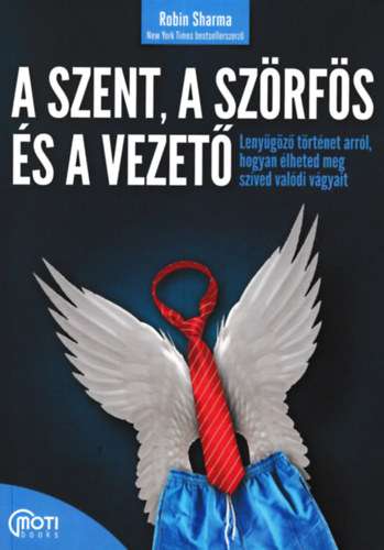 Robin Sharma - A szent, a szörfös, a vezető