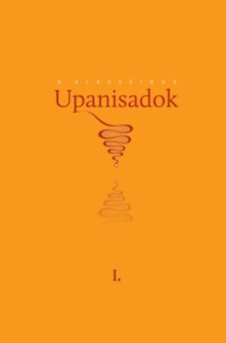 Pl Dniel  (szerk.) - A klasszikus Upanisadok I.
