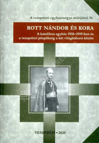 Karlinszky Balzs - Varga Tibor Lszl  (szerk.) - Rott Nndor s kora