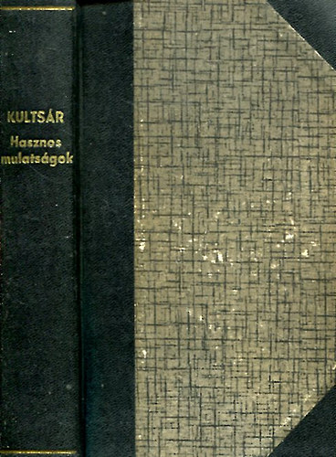Kultsár István - Hasznos Mulatságok. A' Hazai 's Külföldi Tudósításokhoz Toldalékúl 1823 Első Félesztendő
