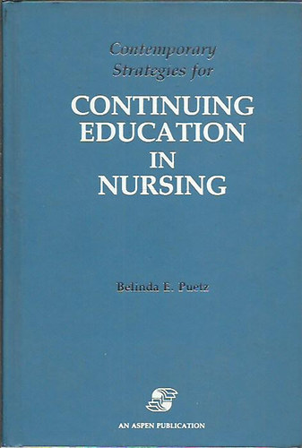 Belinda E Puetz - Contemporary Strategies for Continuing Education in Nursing