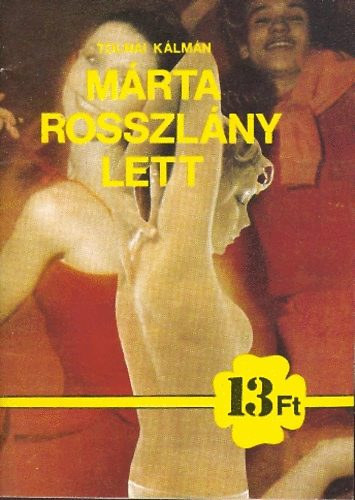 Végh Oszkár, Czére Béla, Leslie L. Lawrence, Mátyás István, Catherine Millet Tolnai Kálmán - Márta rosszlány lett + Catherine M. szexuális élete ( 2 db könyv )