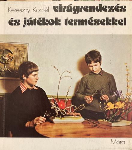 Kereszty Korn�l - Vir�grendez�s �s j�t�kok term�sekkel