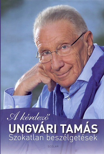 Ungv�ri Tam�s - A k�rdez� Ungv�ri Tam�s - Szokatlan besz�lget�sek