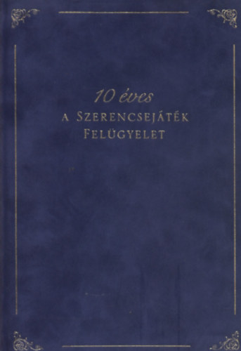 Sibinger M�rta - 10 �ves a szerencsej�t�k fel�gyelet