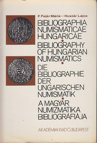 F. Fejr-Huszr - Bibliographia Numismaticae Hungaricae-Bibliography of Hungarian Numism