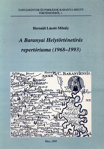 Herndi Lszl Mihly - A Baranyai Helytrtnetrs repertriuma (1968-1993)
