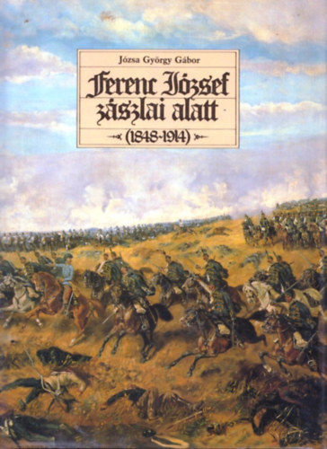 J�zsa Gy�rgy G�bor - Ferenc J�zsef z�szlai alatt 1848-1914