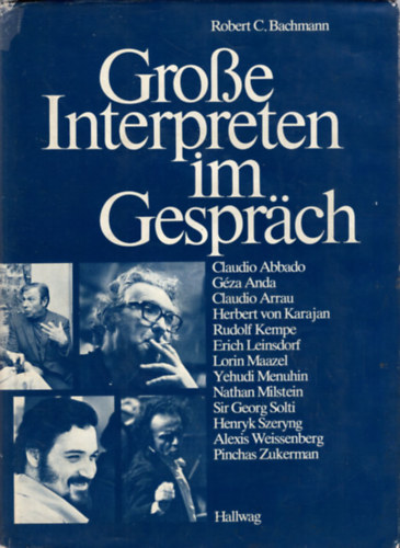 Robert C. Bachmann - Grosse  Interpreten im Gesprach