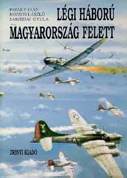 Pataky-Rozsos-S�rhidai - L�gi h�bor� Magyarorsz�g felett I-II.