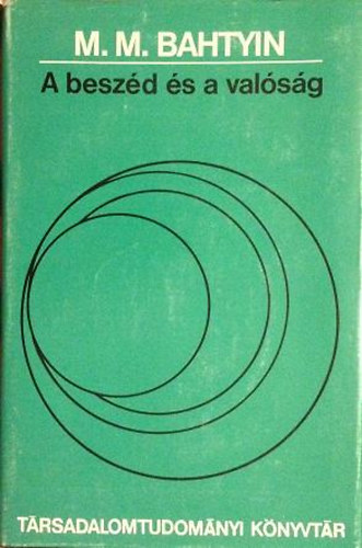 M. M. Bahtyin - A besz�d �s a val�s�g