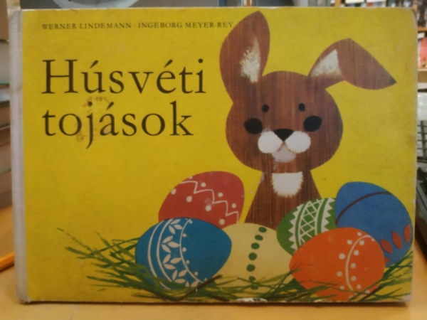 Ingeborg Meyer-Rey Werner Lindemann - Húsvéti tojások (leporelló)