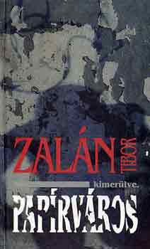 Zal�n Tibor - Pap�rv�ros: Egy lass�dad reg�ny, egy-kimer�lve
