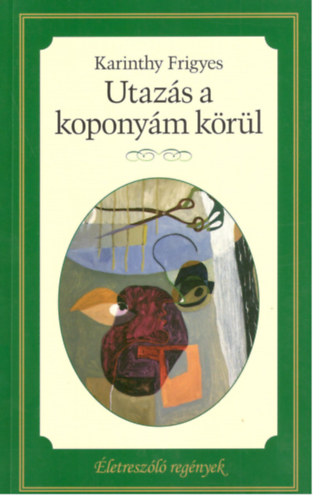 Karinthy Frigyes - Utazs a koponym krl